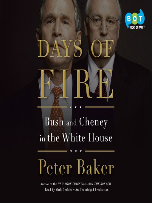 Title details for Days of Fire by Peter Baker - Available